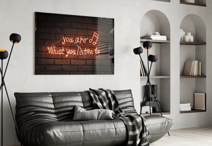 Neon Sign You Are What You Listen To Glass Wall Art
