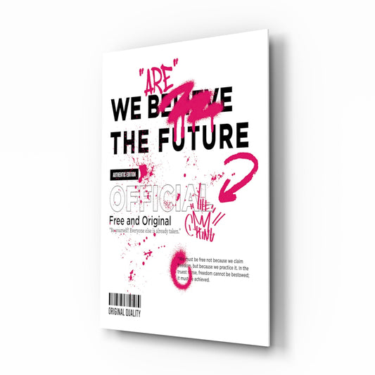 Angled view of white glass wall art with bold black and hot pink spray paint-style text reading "ARE WE BEFORE THE FUTURE" and "OFFICIAL" with motivational quote below.